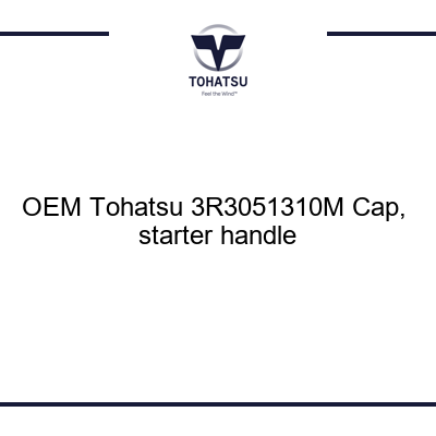 3R3051310M Cap, starter handle - Tohatsu Outboards Parts